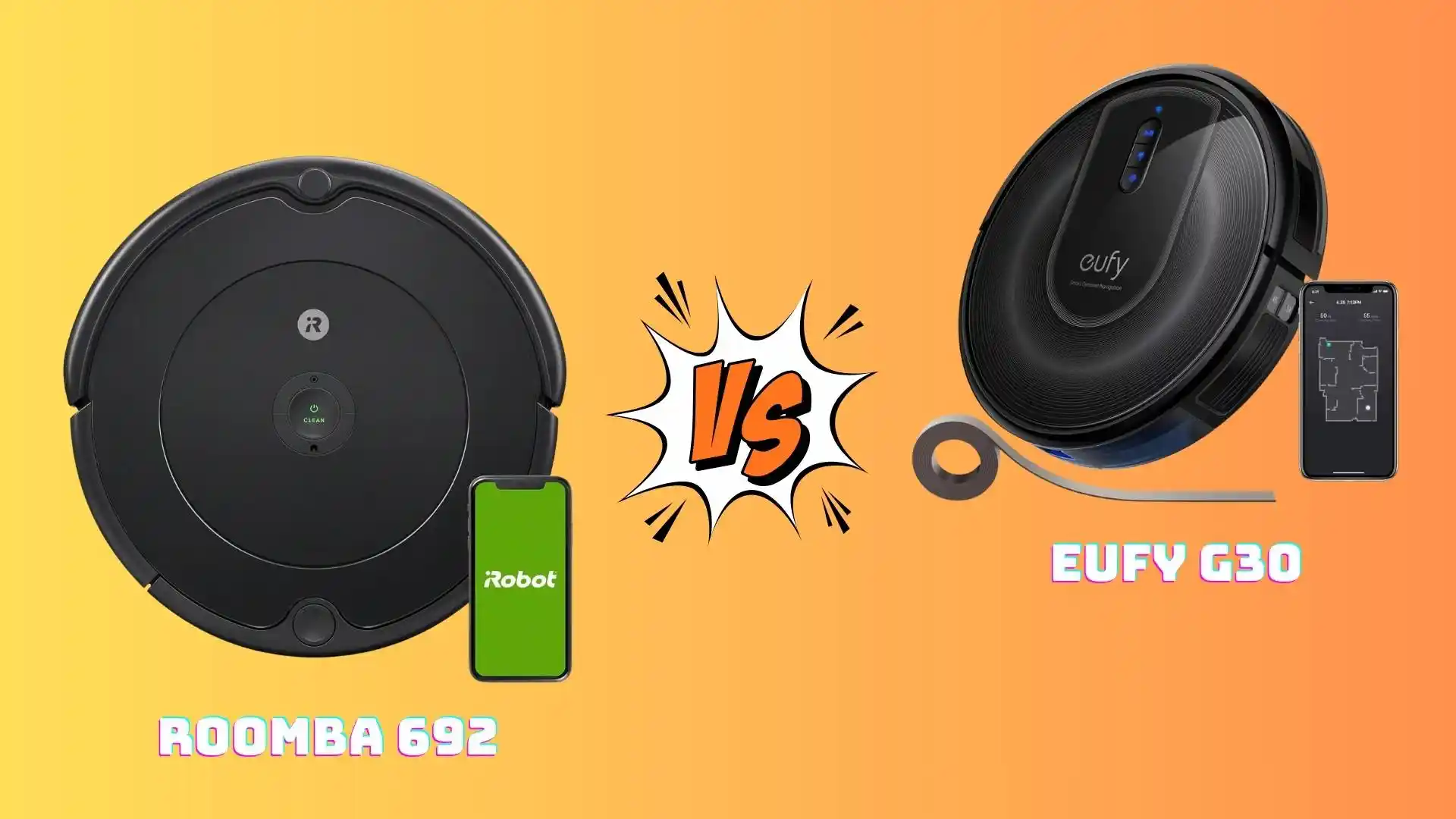 Roomba 692 vs Eufy G30