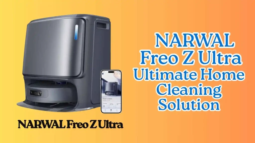 Narwal Freo Z Ultra Robot Vacuum Review
