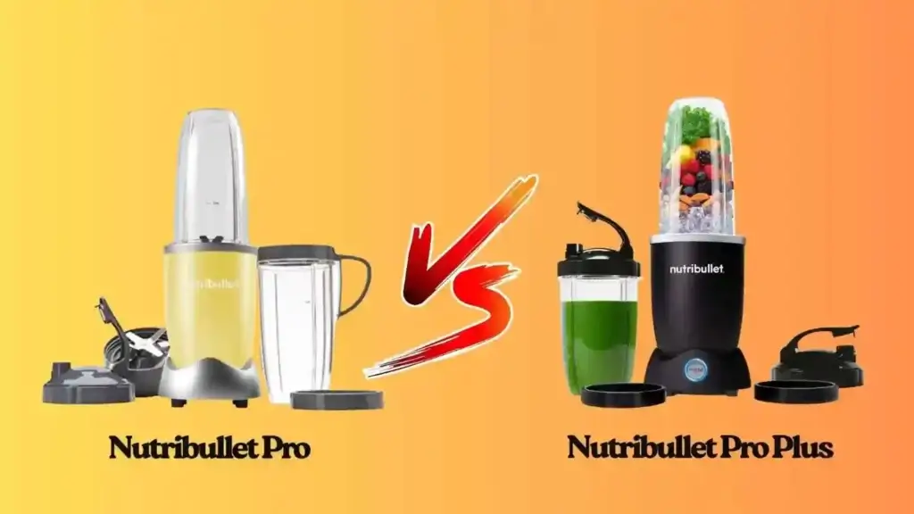 Nutribullet Pro vs Pro plus