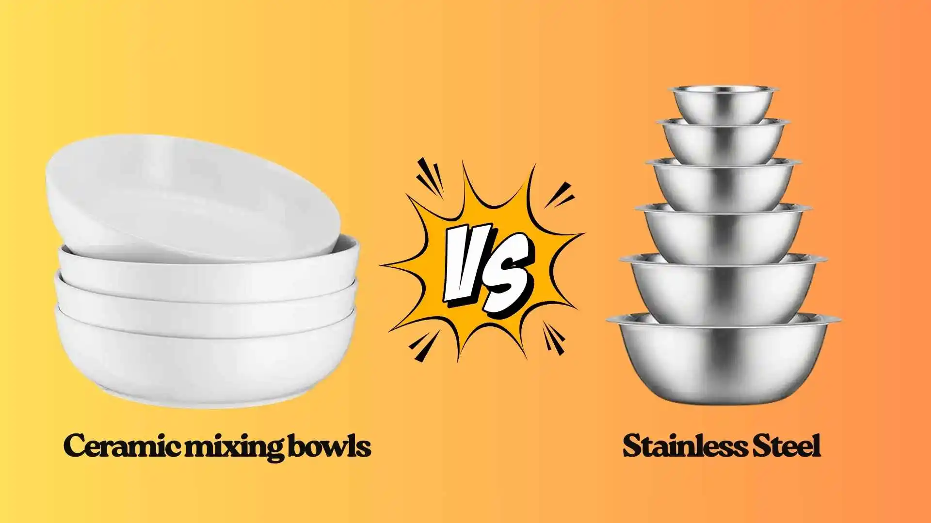 Ceramic vs stainless steel mixing bowls