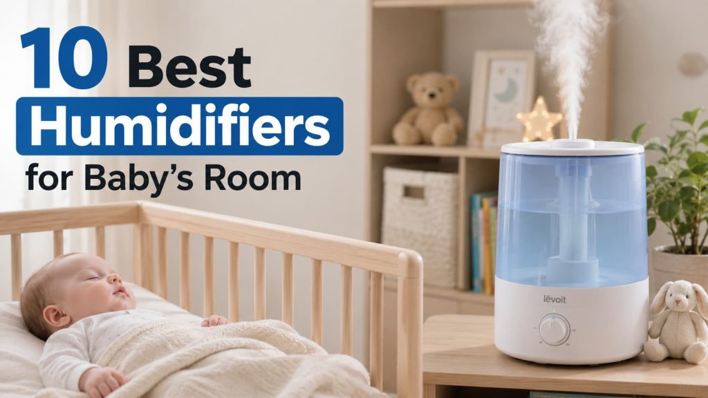 10 Best Humidifiers for Baby's Room
