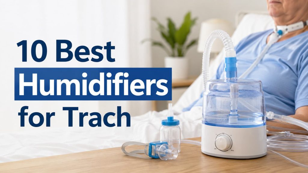 10 Best Humidifiers for Trach