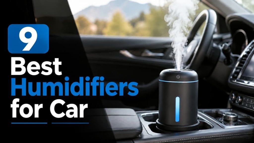 9 Best Humidifiers for Car