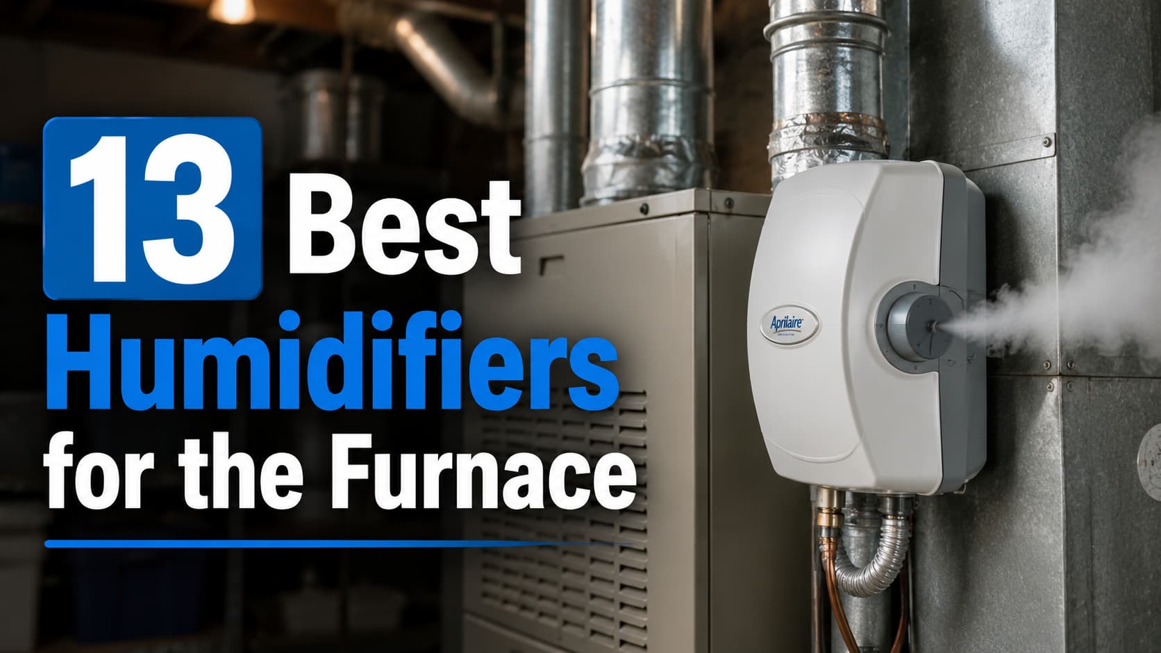 13 Best Humidifiers for the Furnace