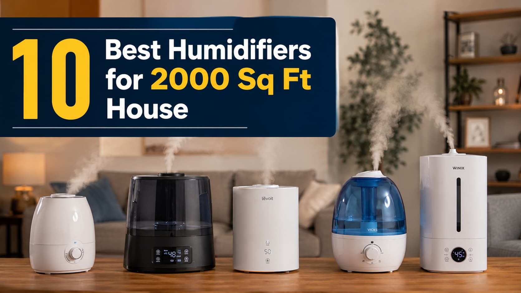 10 Best Humidifiers for 2000 Sq Ft House