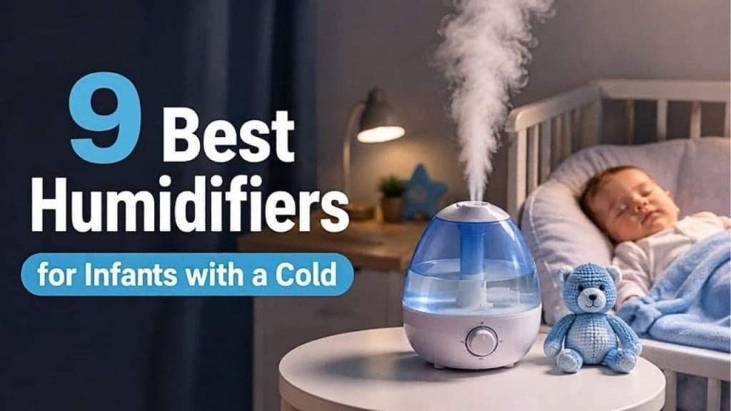 9 Best Humidifiers for Infants with a Cold