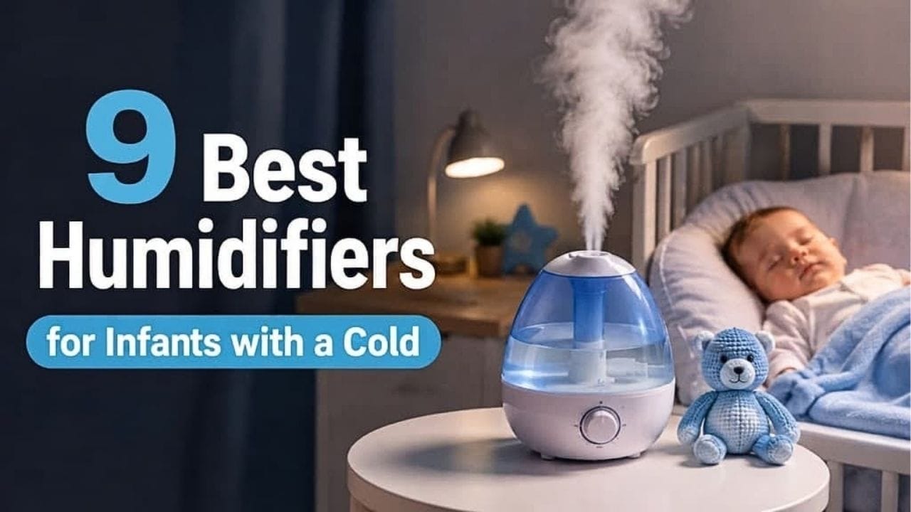 9 Best Humidifiers for Infants with a Cold
