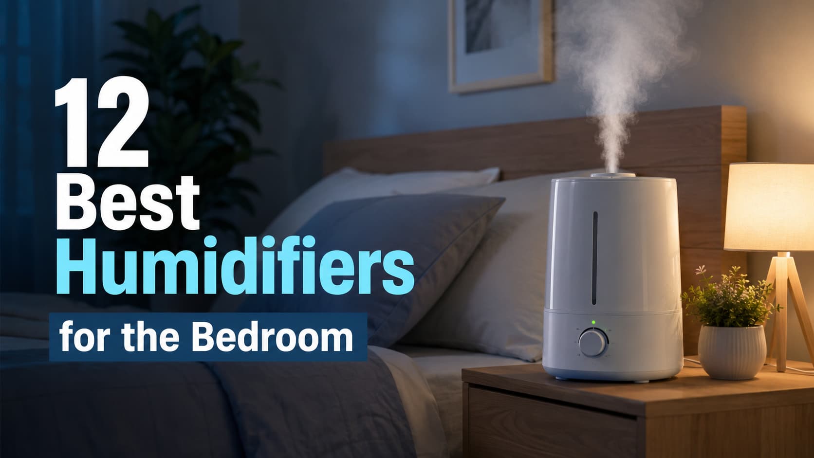 12 Best Humidifiers for the Bedroom