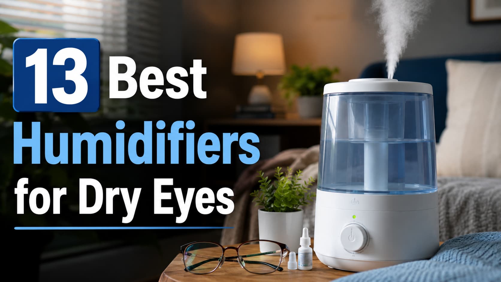 13 Best Humidifiers for Dry Eyes