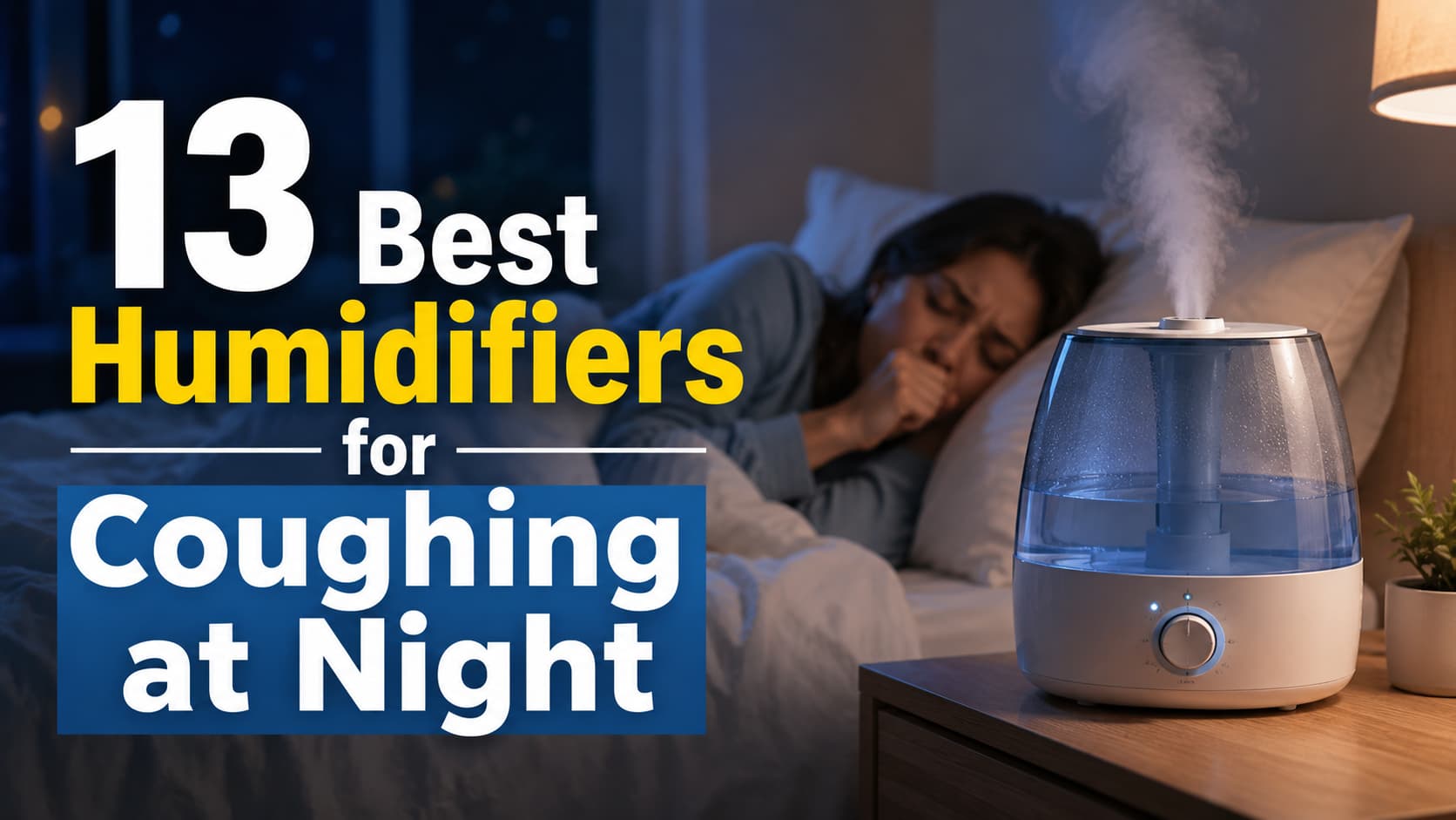 13 Best Humidifiers for Coughing at Night