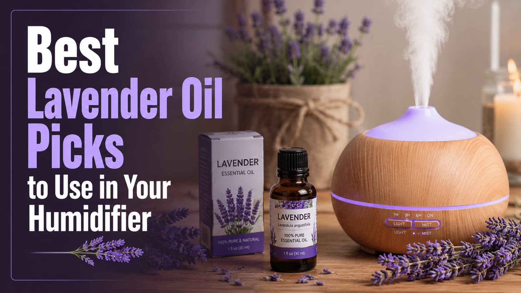 Best Lavender Oil Picks to Use in Your Humidifier