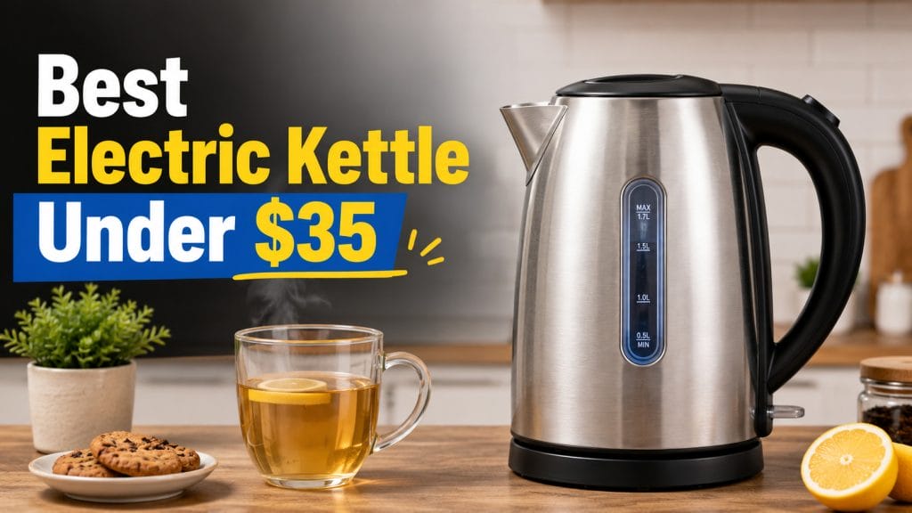 Best Electric Kettles Under $35