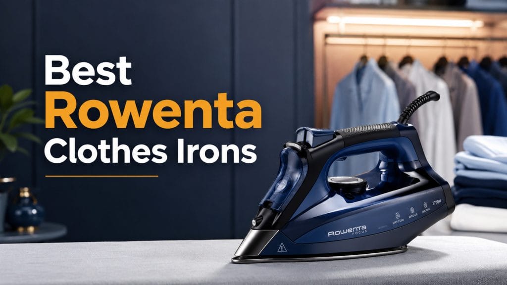 best rowenta clothes irons
