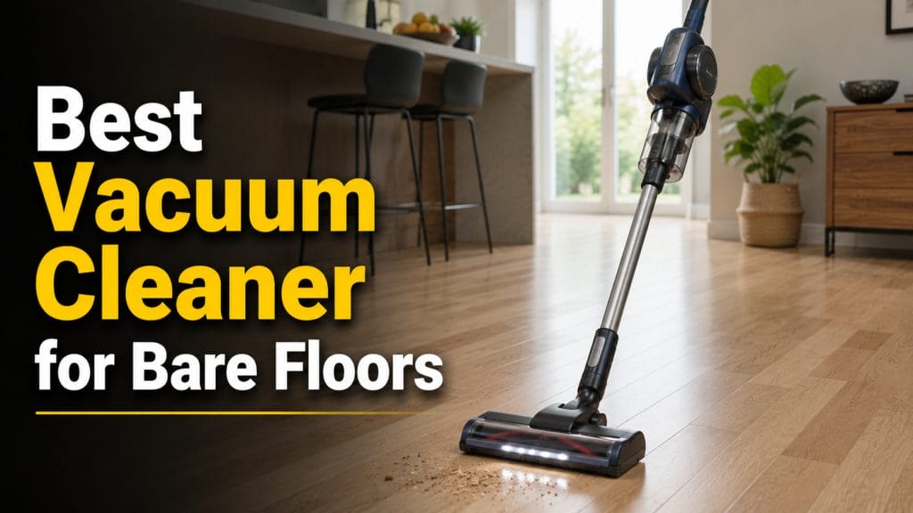best vacuum cleaner for bare floors