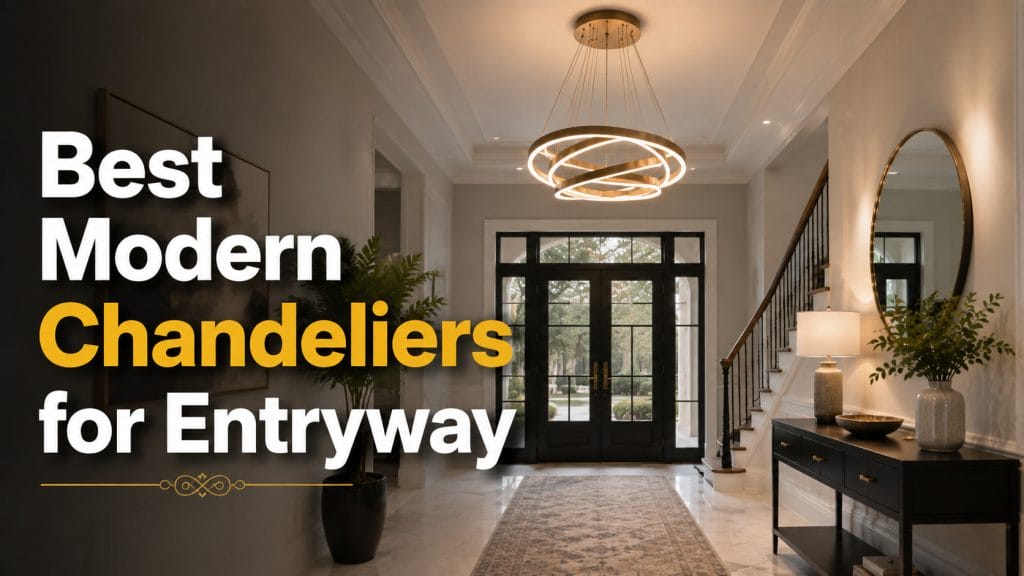 best modern chandeliers for entryway